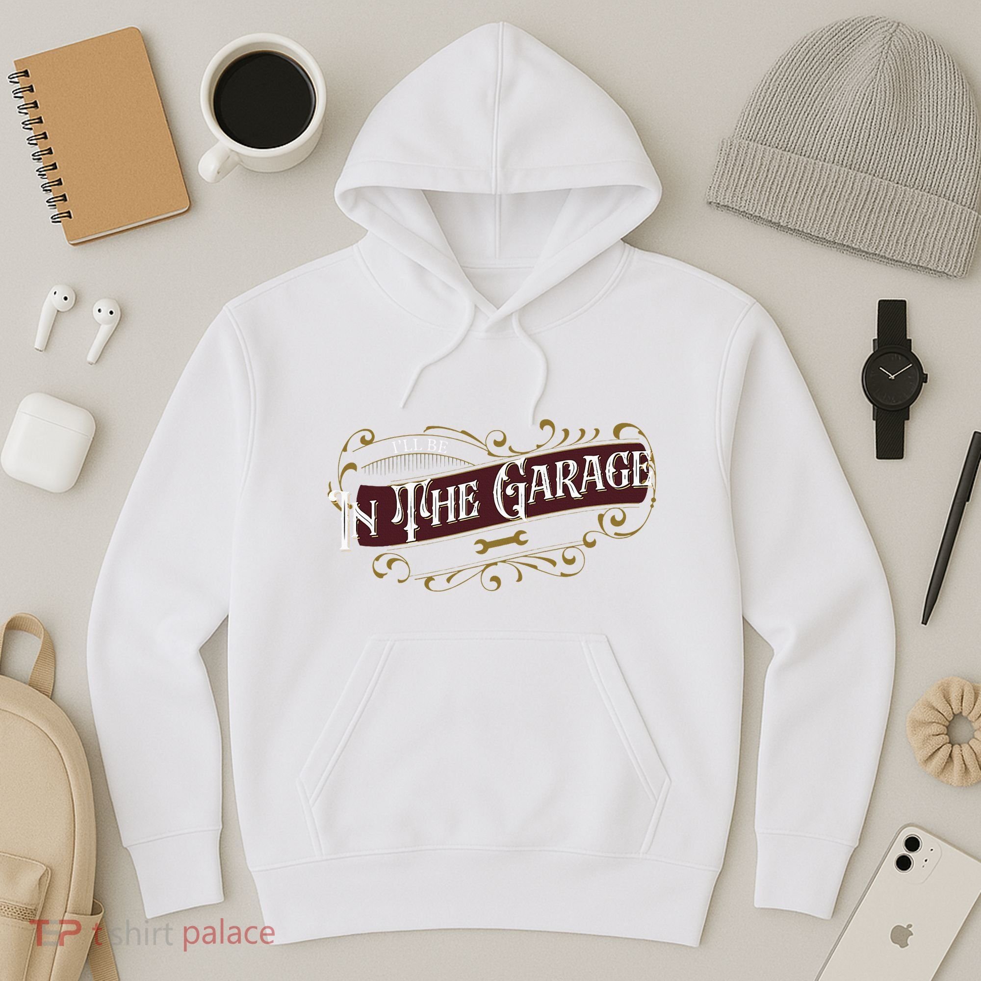 ILl Be In The Garage Hoodie