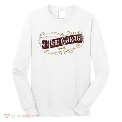 ILl Be In The Garage Long Sleeve Shirt