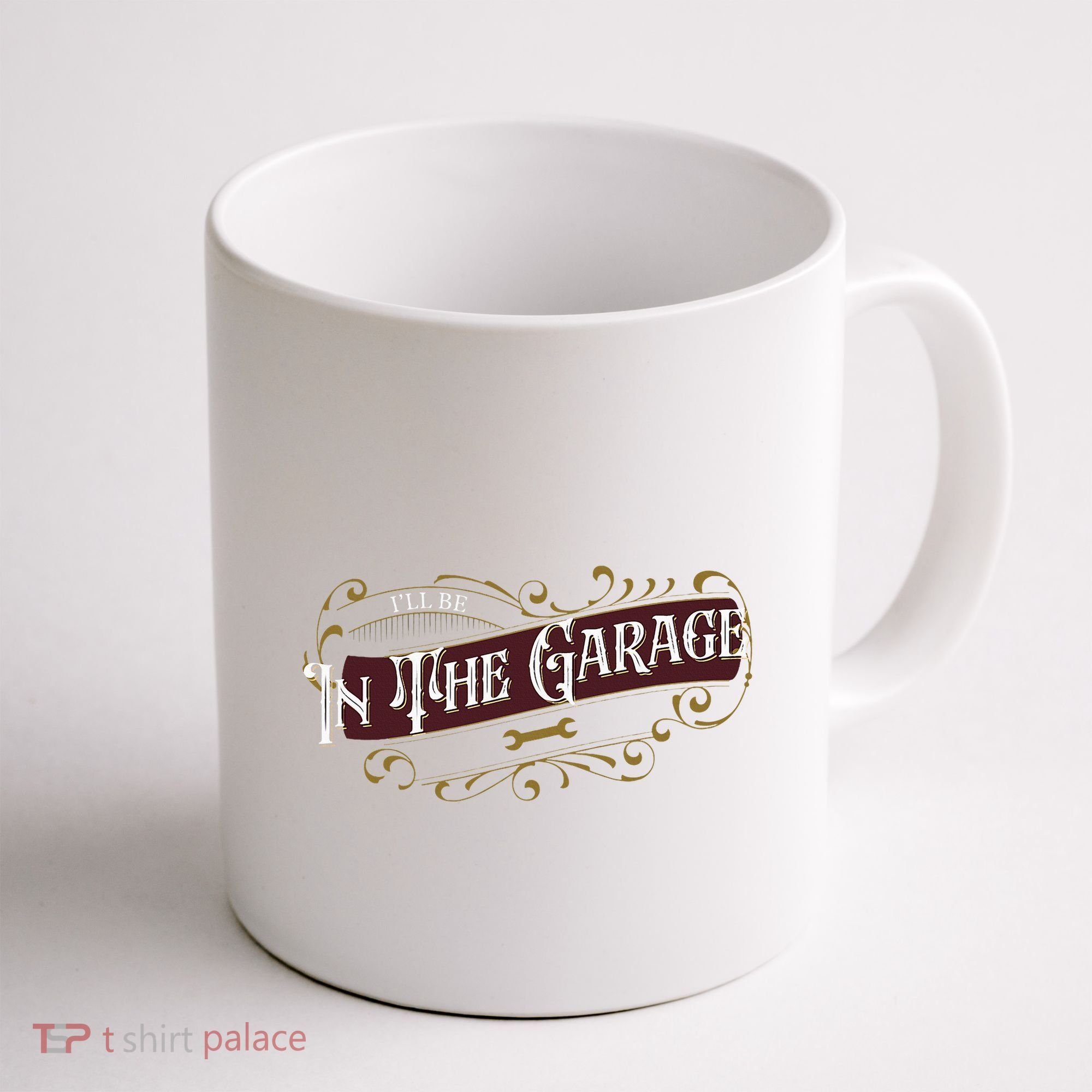 ILl Be In The Garage Coffee Mug