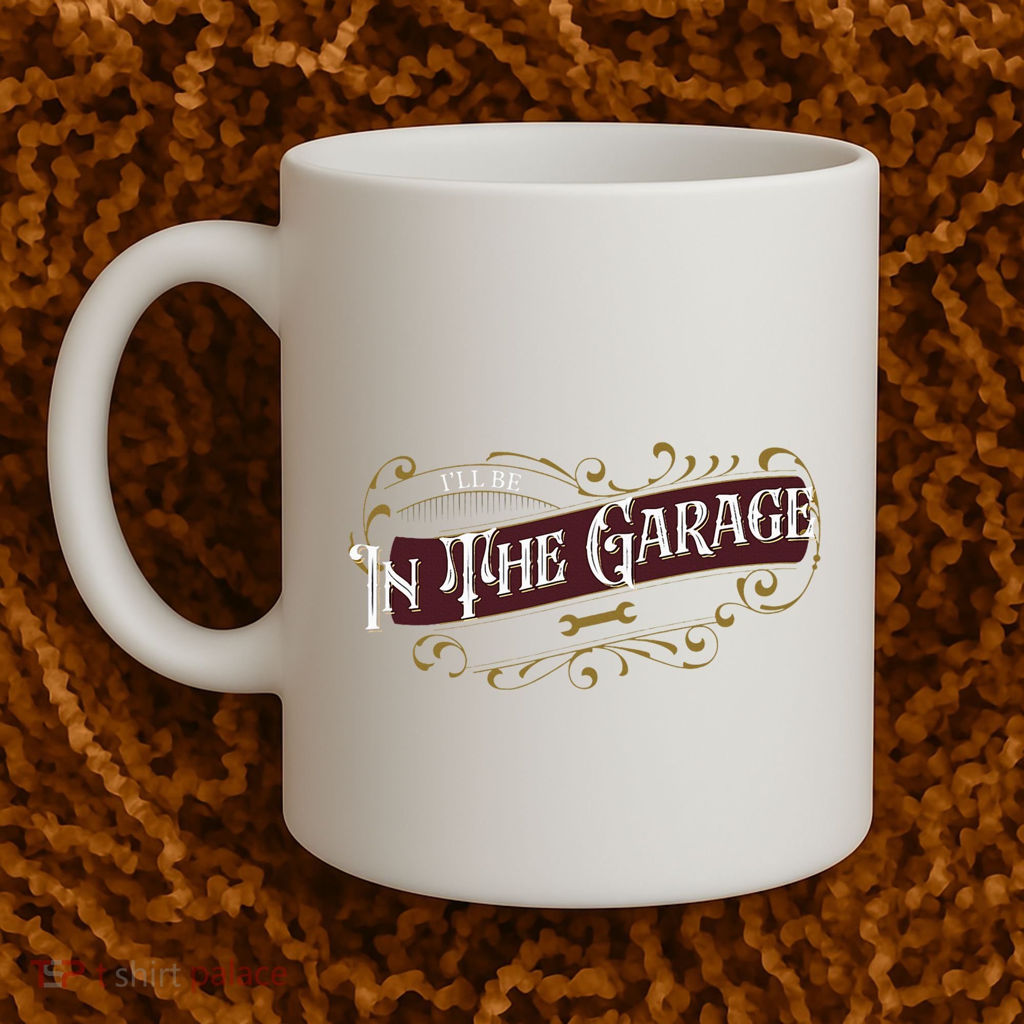 ILl Be In The Garage Coffee Mug