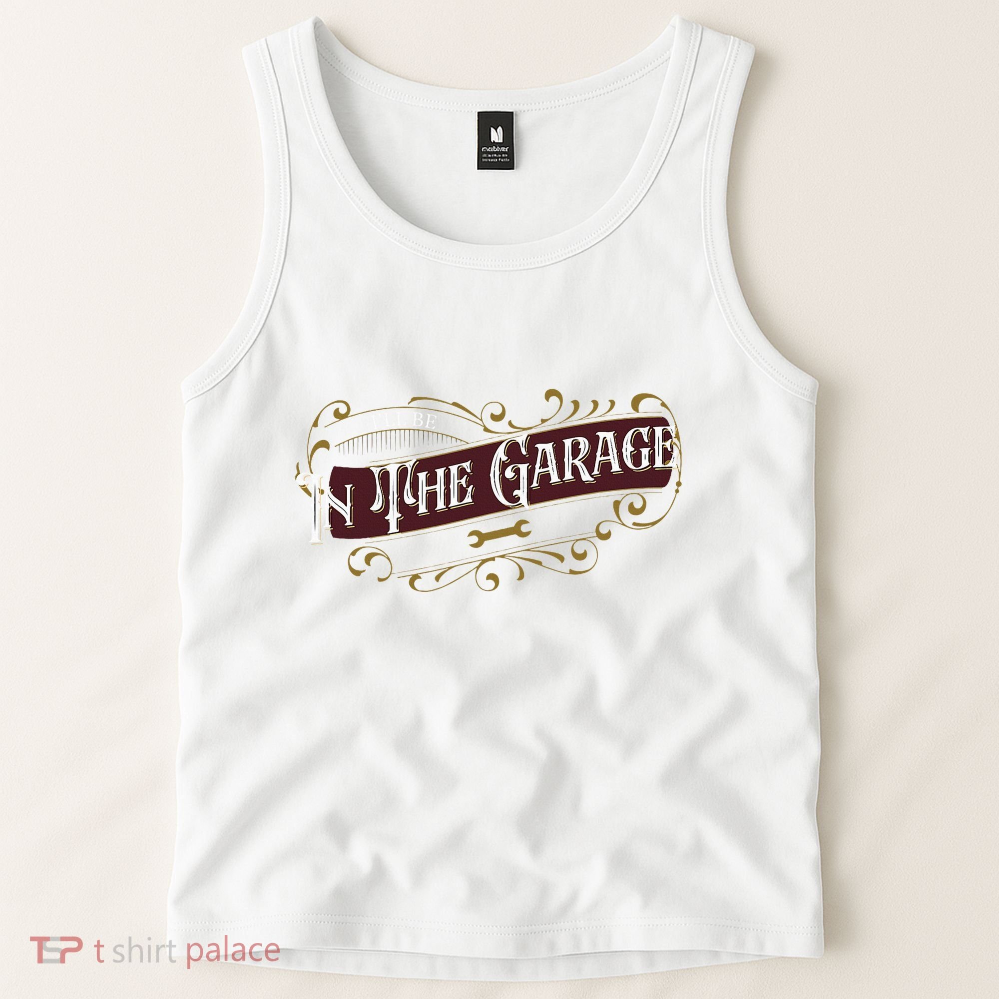 ILl Be In The Garage Tank Top