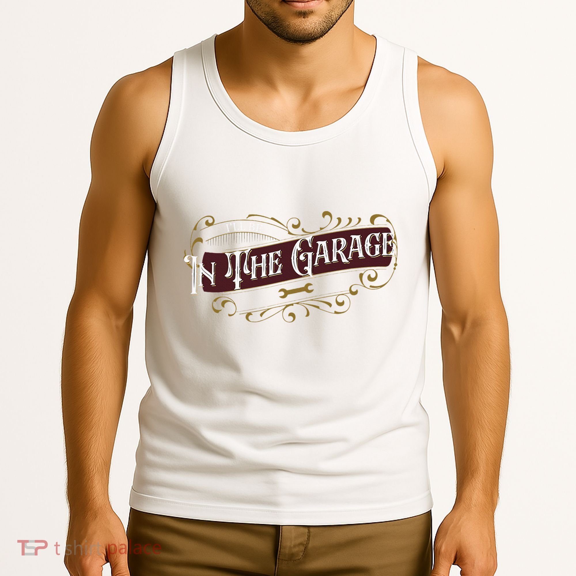 ILl Be In The Garage Tank Top