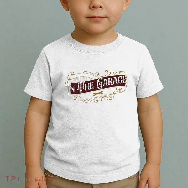 ILl Be In The Garage Toddler T-Shirt