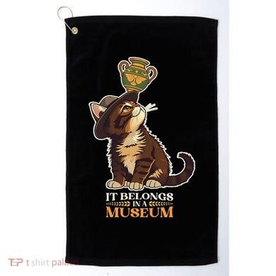 It Belongs In A Museum Archeology Archeologist Cat Kitty Golf Towel