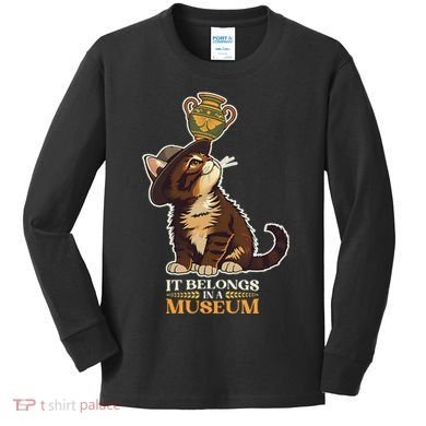 It Belongs In A Museum Archeology Archeologist Cat Kitty Kids Long Sleeve Shirt