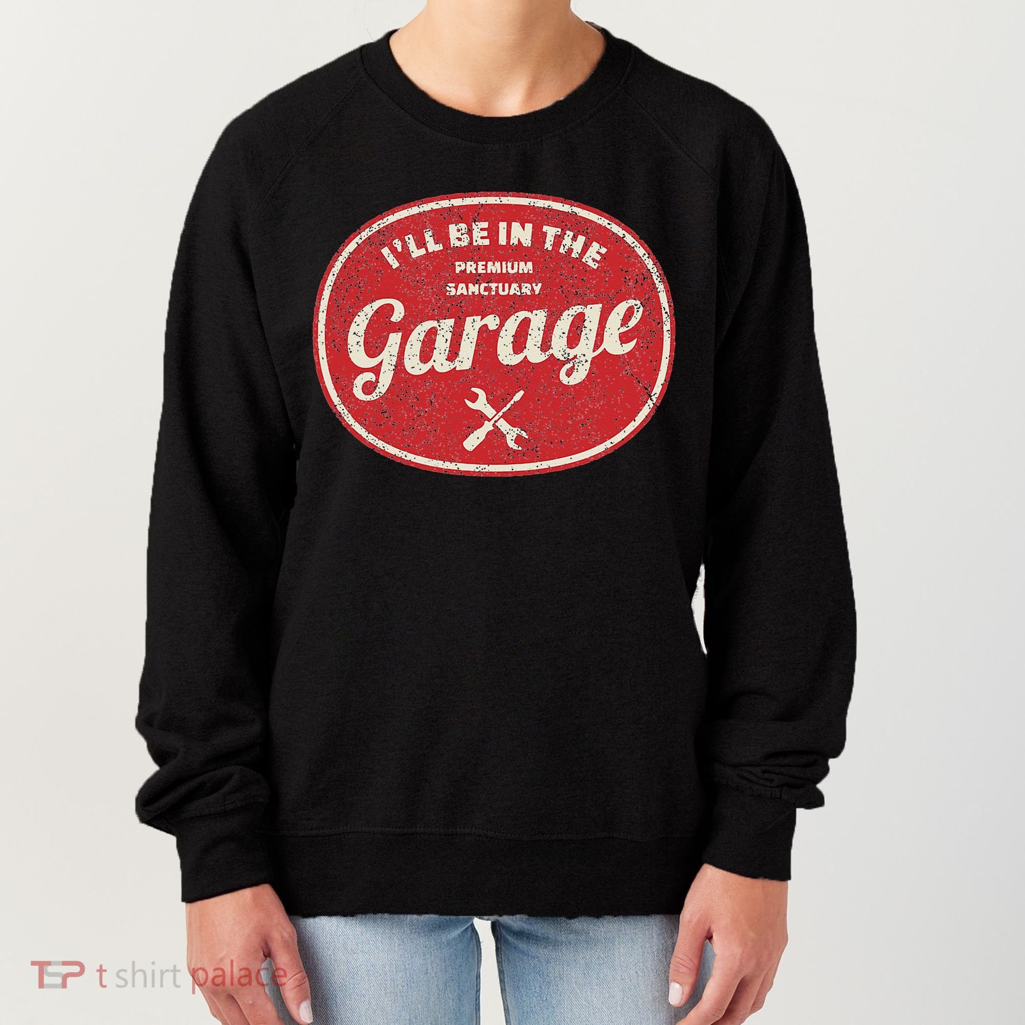 Ill Be In The Garage Women's Sweatshirt