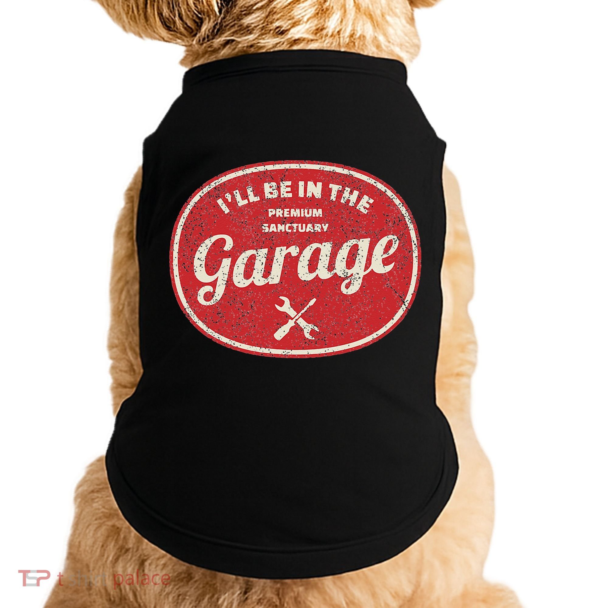 Ill Be In The Garage Doggie Tank
