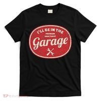 Ill Be In The Garage T-Shirt thumb 0