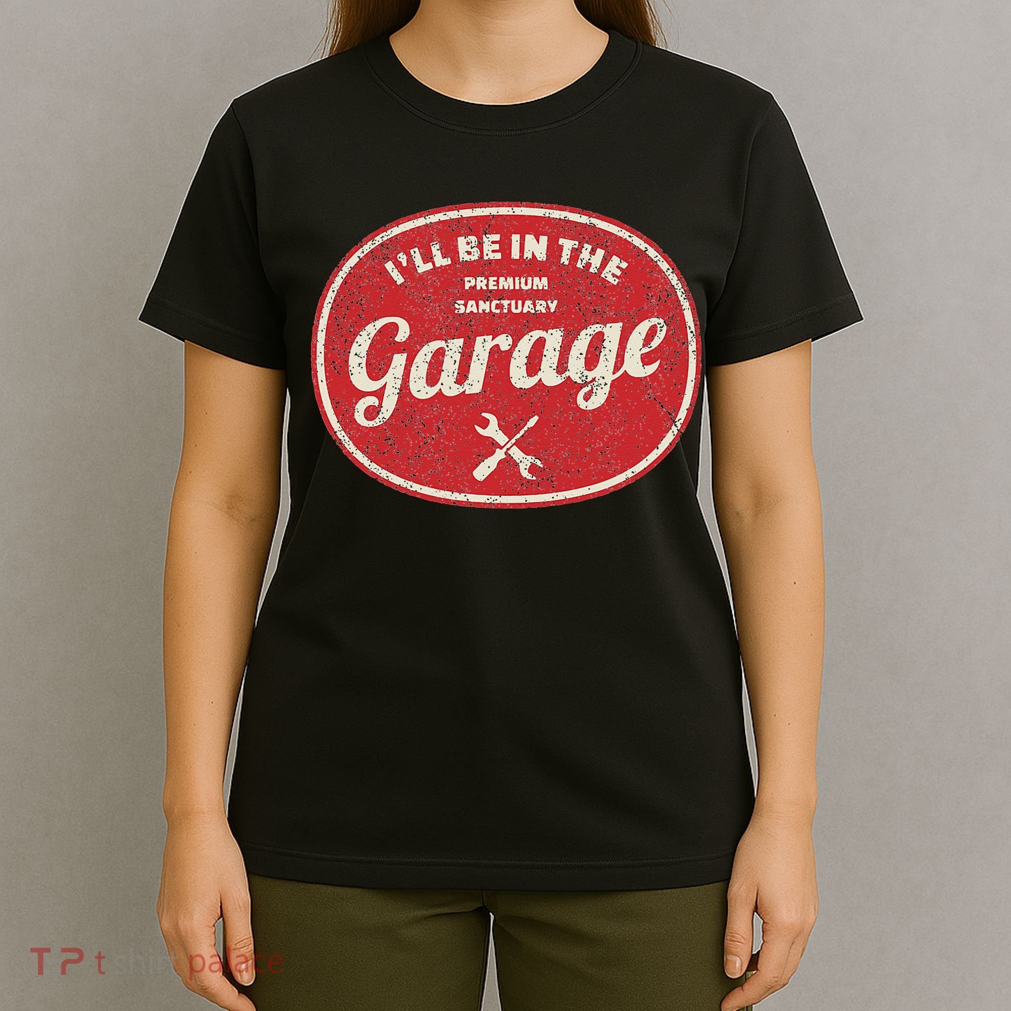 Ill Be In The Garage T-Shirt