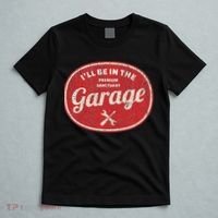 Ill Be In The Garage T-Shirt thumb 5