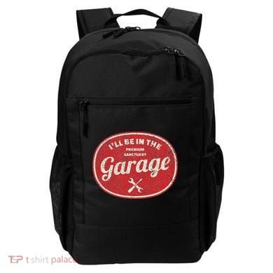 Ill Be In The Garage Backpack