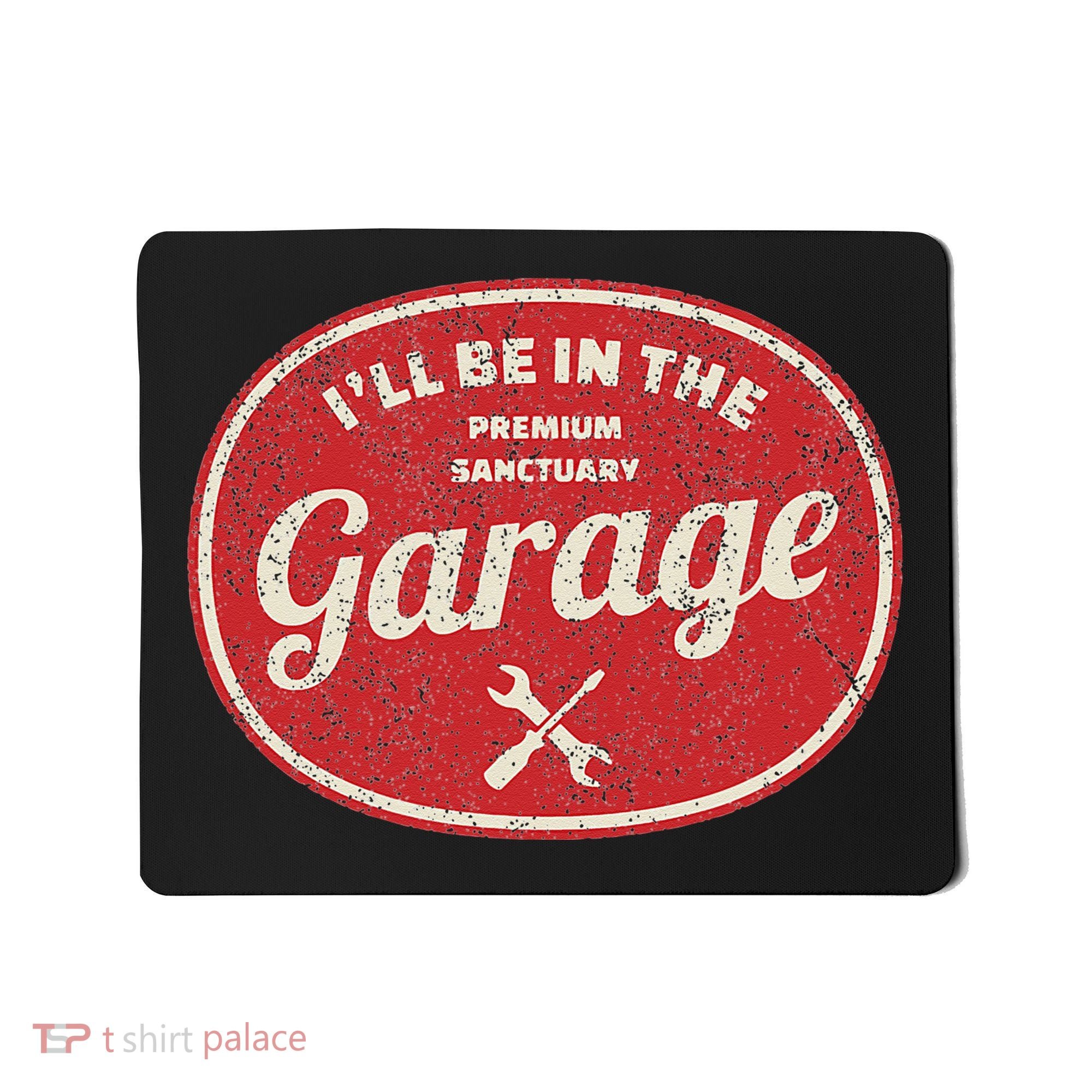 Ill Be In The Garage Mousepad