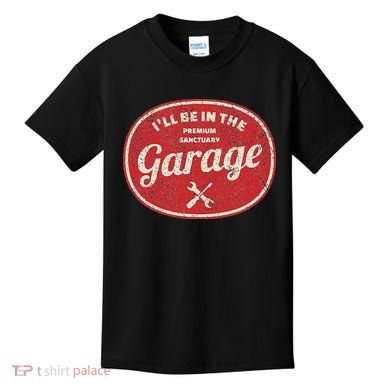 Ill Be In The Garage Kids T-Shirt
