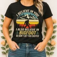 I Believe In You But Also Bigfoot Funny Bigfoot Saying Women's T-Shirt thumb 2