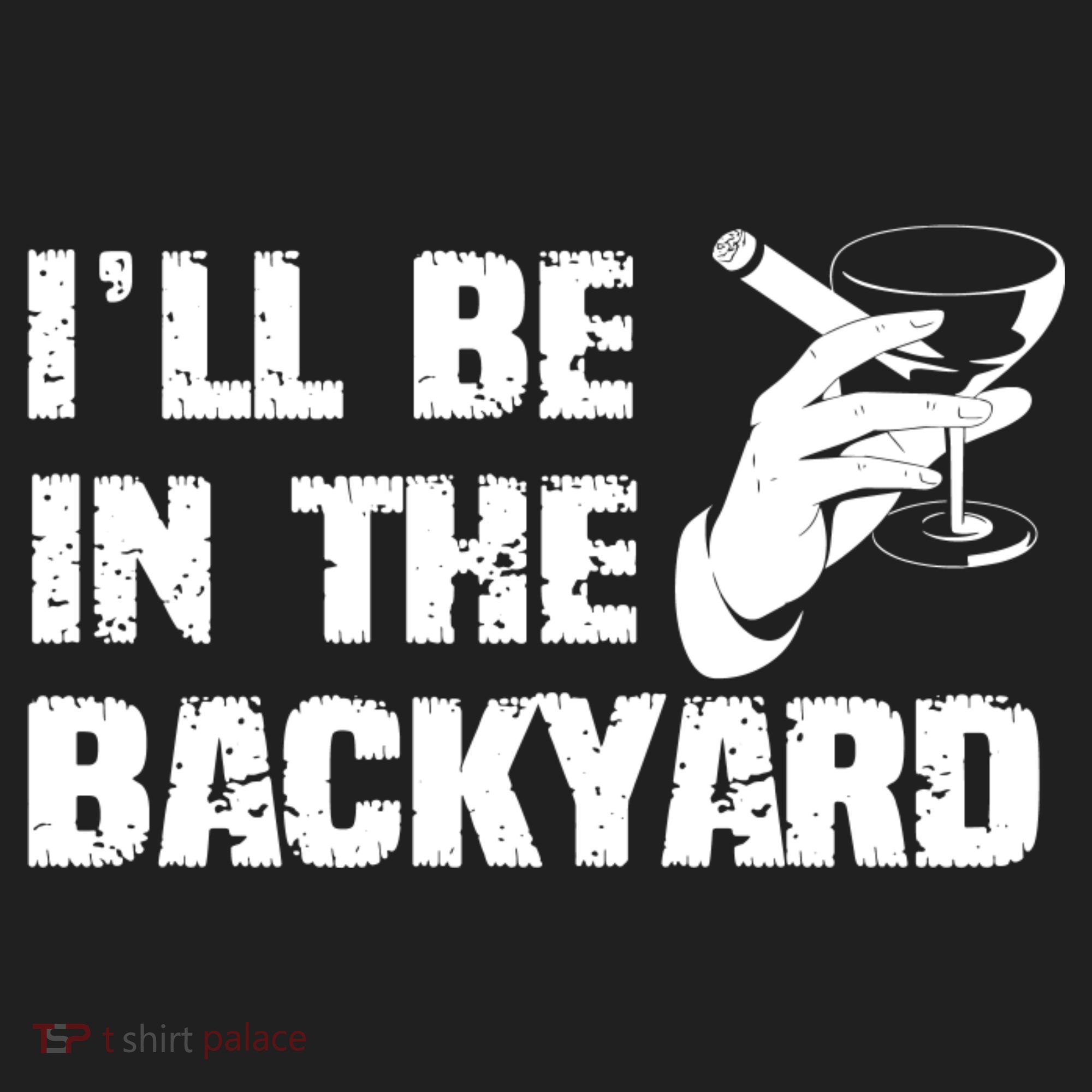 Ill Be In The Backyard Bourbon And Stogie Women's Sweatshirt