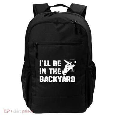 Ill Be In The Backyard Bourbon And Stogie Backpack