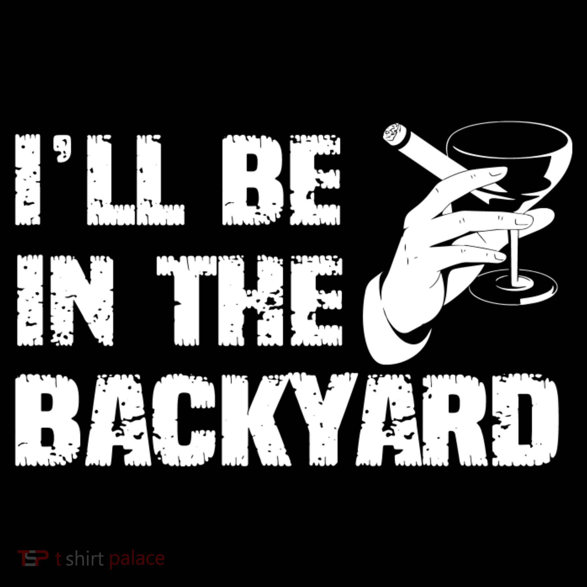 Ill Be In The Backyard Bourbon And Stogie Toddler Hoodie