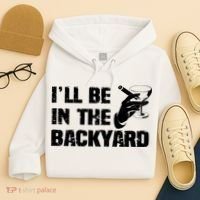 Ill Be In The Backyard Bourbon And Stogie Hoodie thumb 4