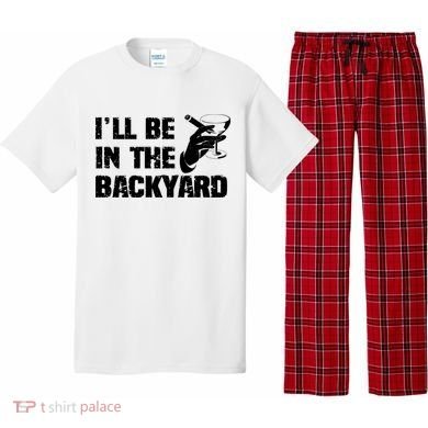 Ill Be In The Backyard Bourbon And Stogie Pajama Set