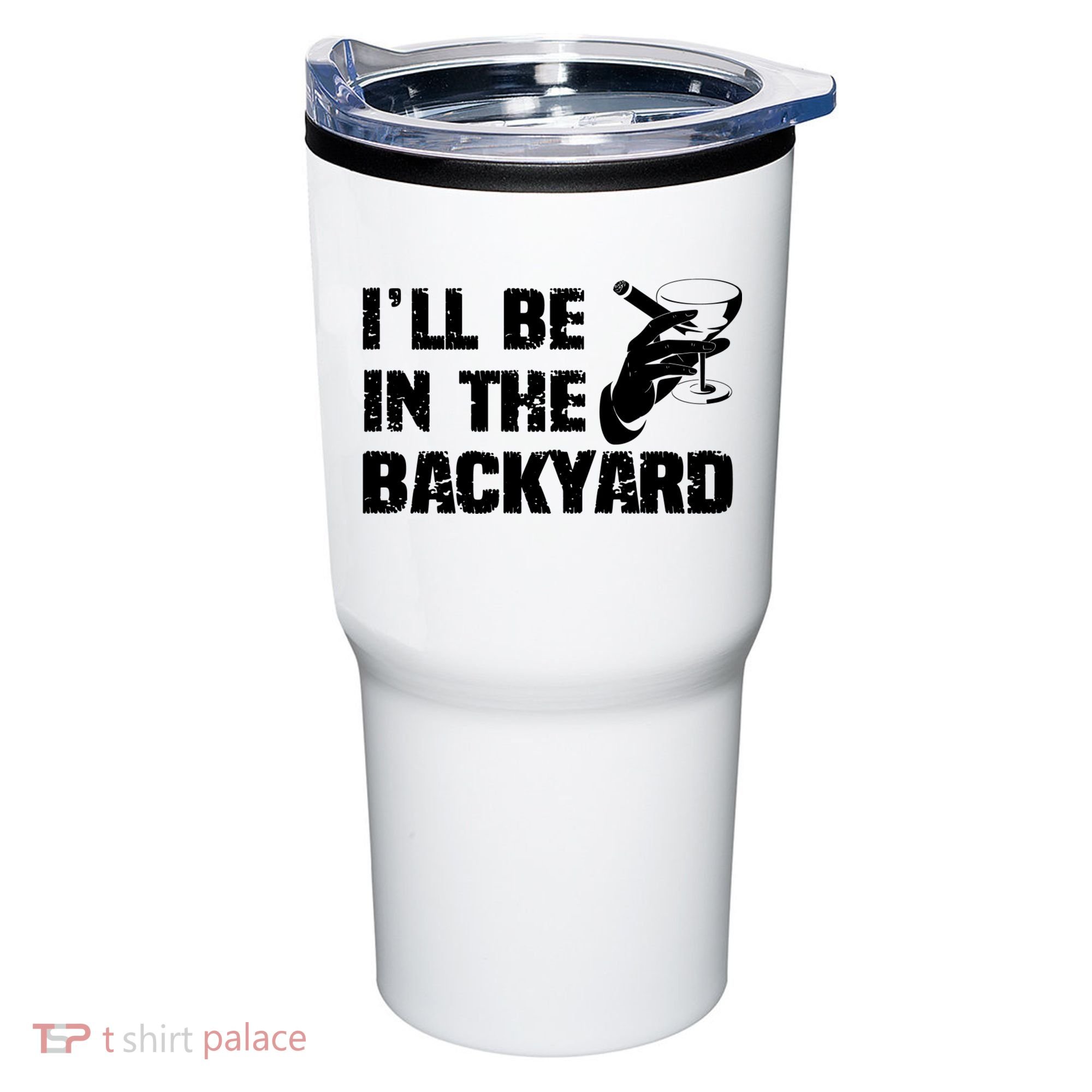 Ill Be In The Backyard Bourbon And Stogie Tumbler