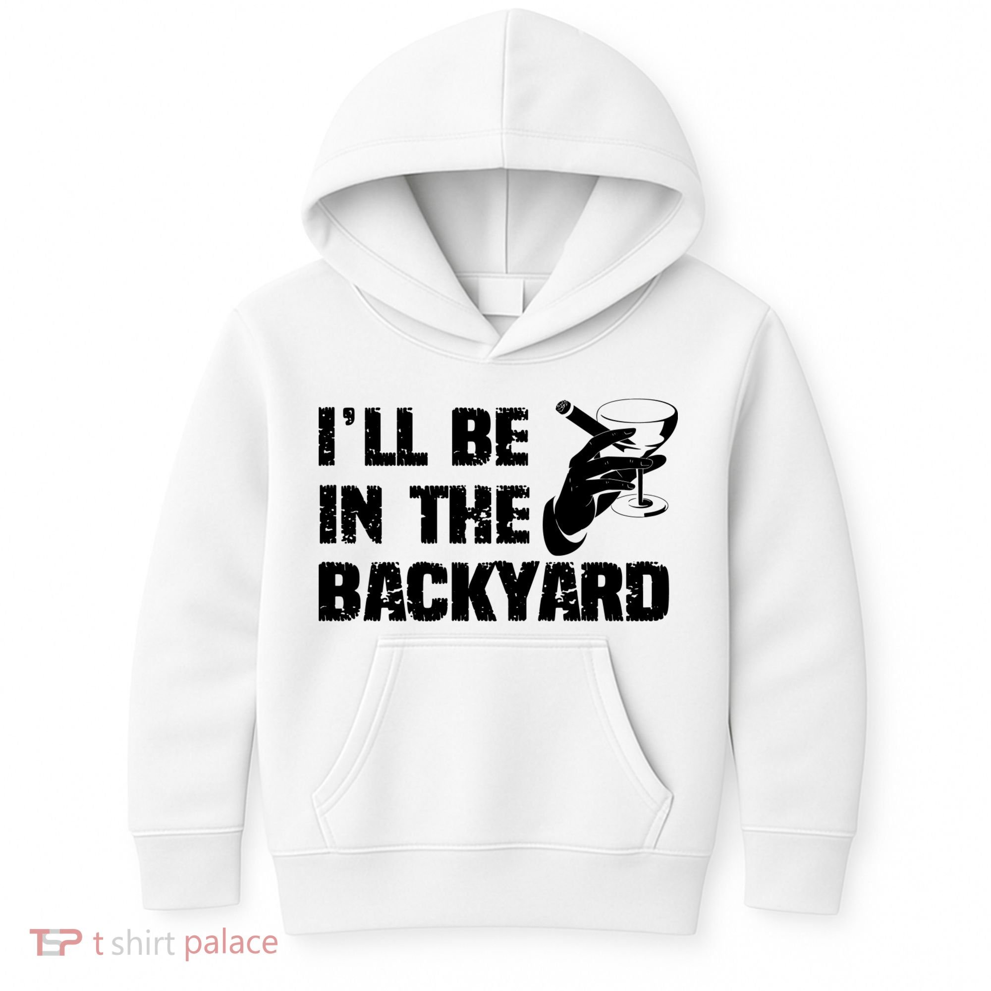 Ill Be In The Backyard Bourbon And Stogie Kids Hoodie