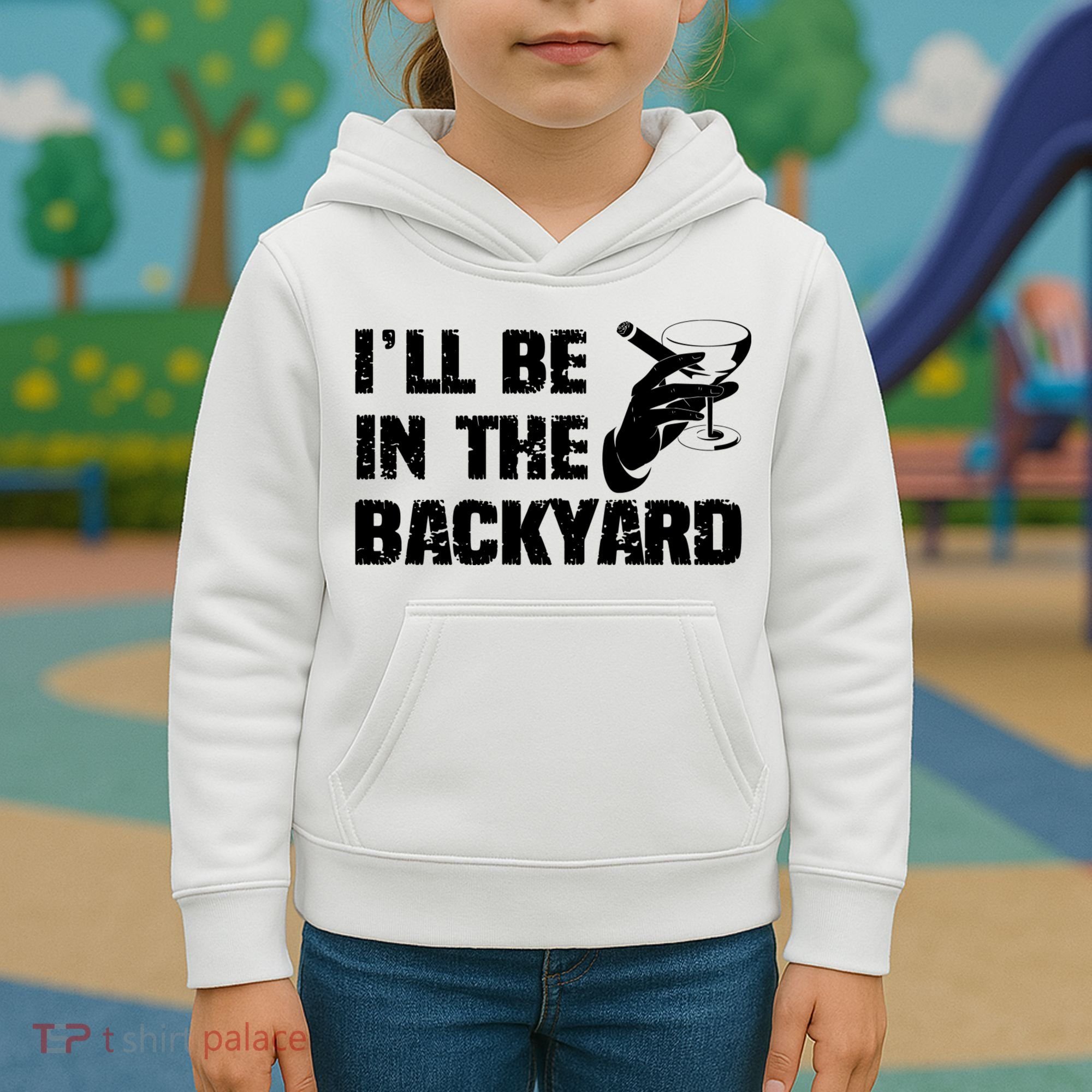 Ill Be In The Backyard Bourbon And Stogie Kids Hoodie