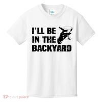 Ill Be In The Backyard Bourbon And Stogie Kids T-Shirt thumb 0