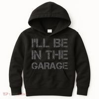 I'll Be in The Garage Mechanic Dad Joke Handyman Grandpa Fun Kids Hoodie thumb 0