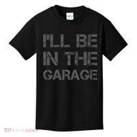 I'll Be in The Garage Mechanic Dad Joke Handyman Grandpa Fun Kids T-Shirt thumb 0