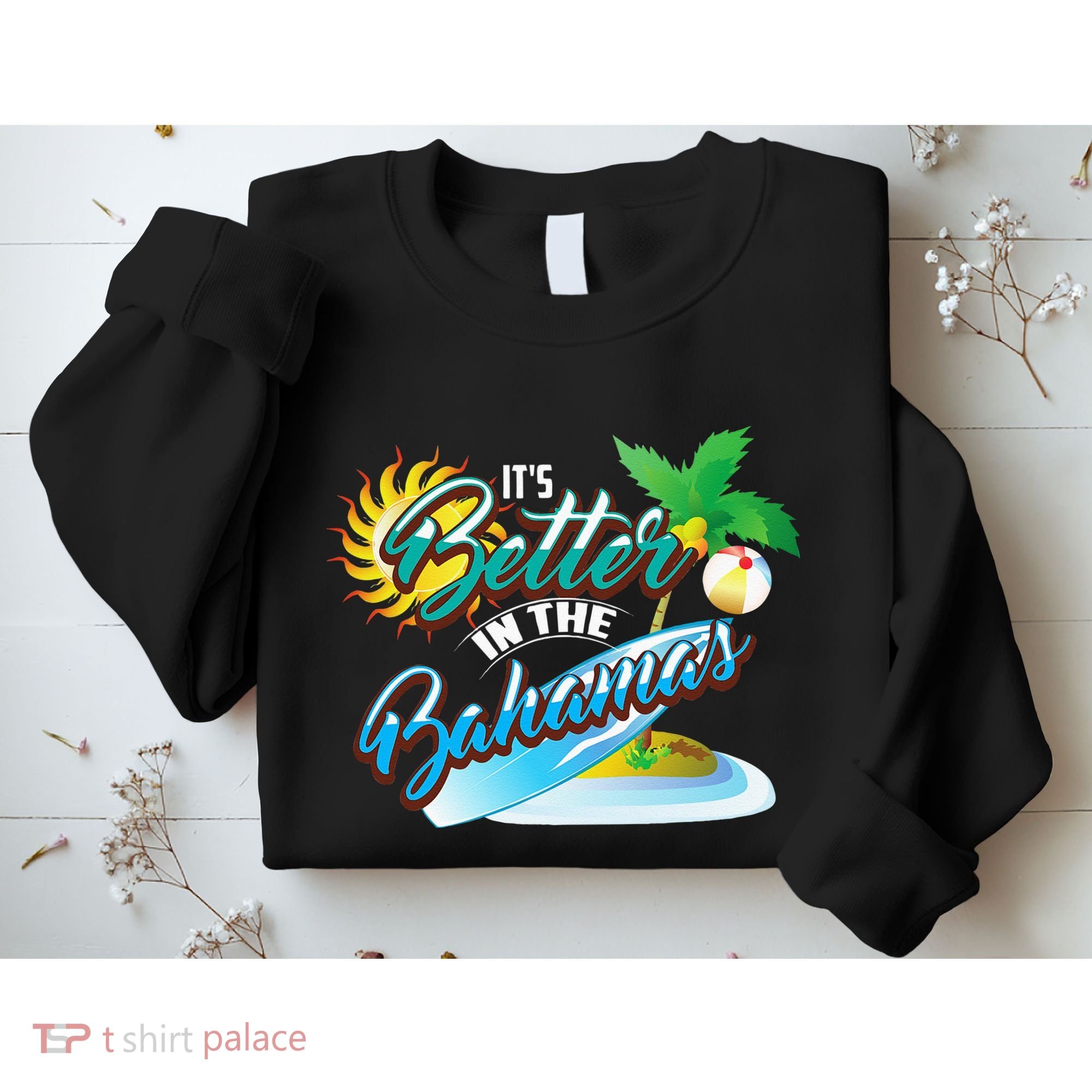 Its Better In The Bahamas Cute Bahamian Island Gift Sweatshirt