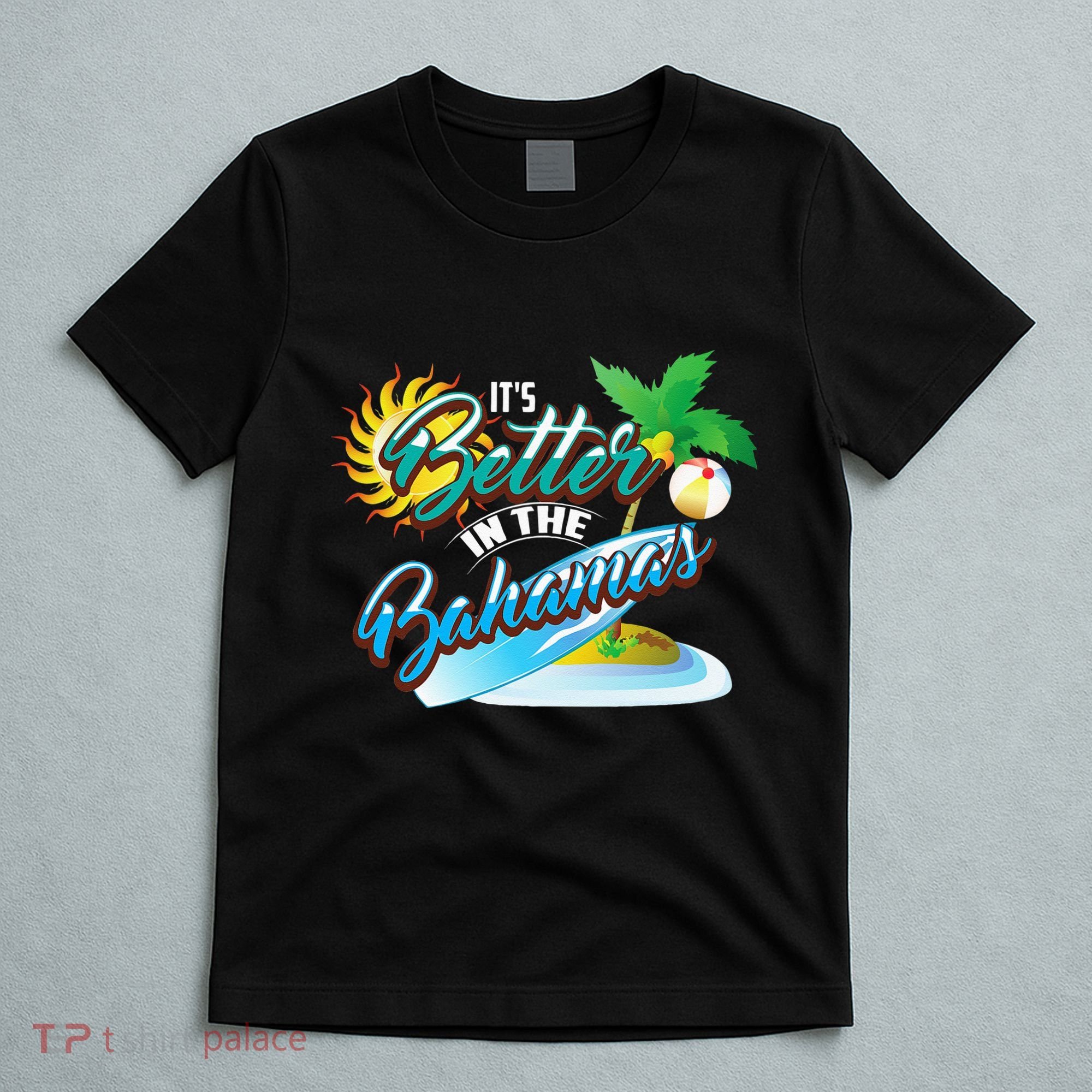 Its Better In The Bahamas Cute Bahamian Island Gift T-Shirt