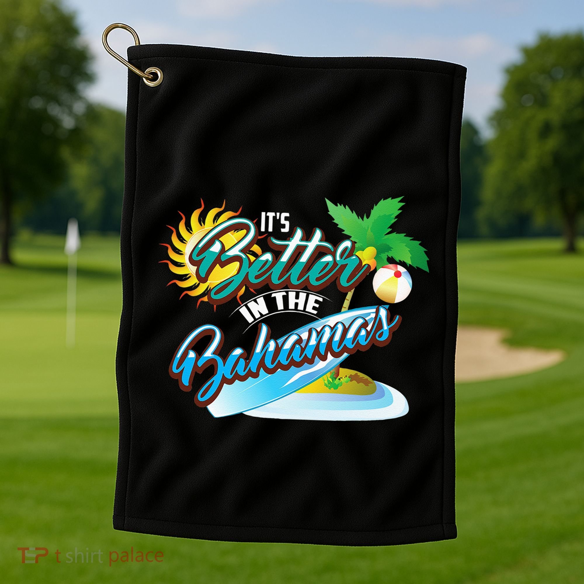 Its Better In The Bahamas Cute Bahamian Island Gift Golf Towel