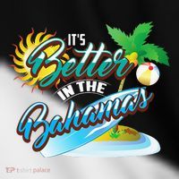 Its Better In The Bahamas Cute Bahamian Island Gift Toddler Fine Jersey T-Shirt thumb 2