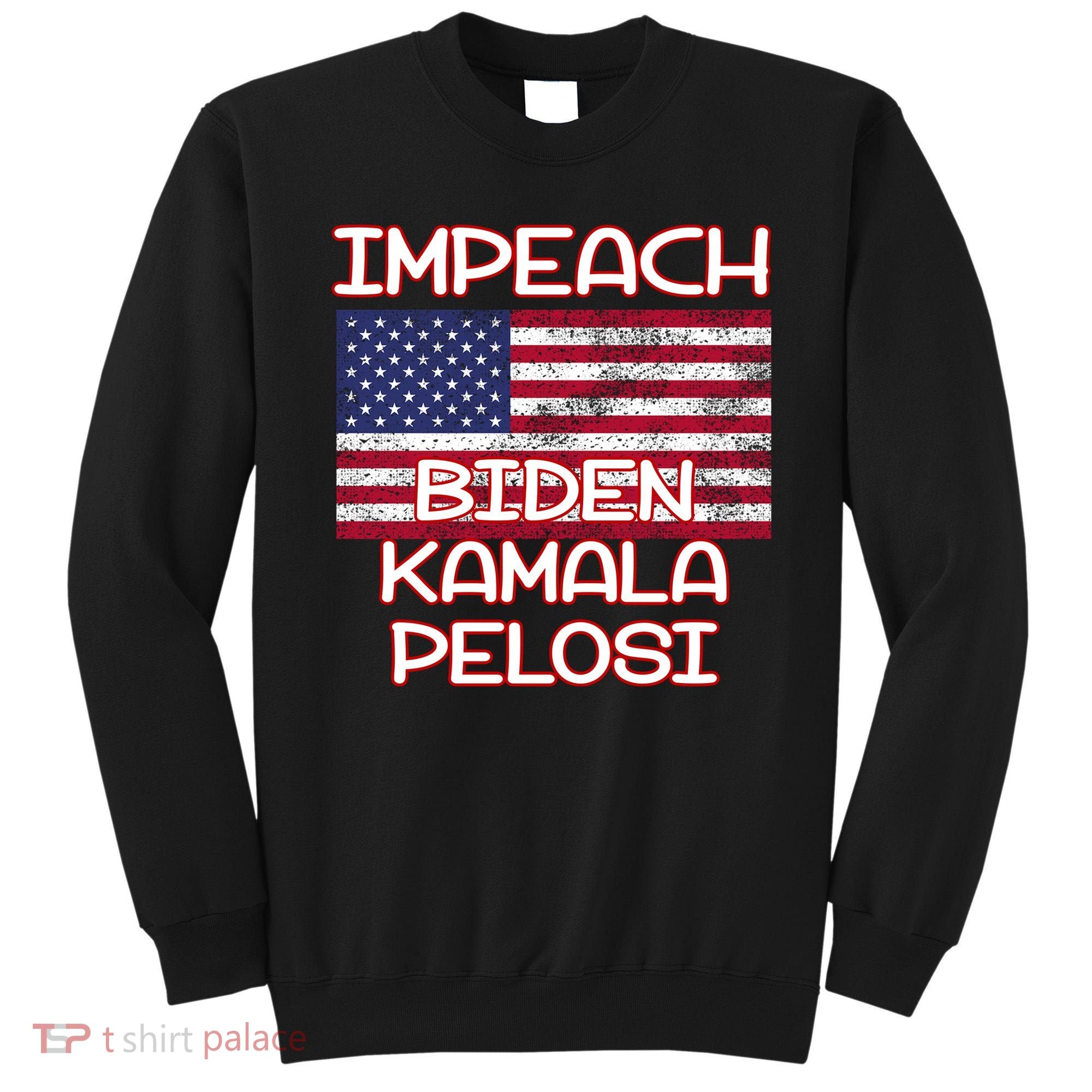 Impeach Biden Kamala Pelosi Sweatshirt