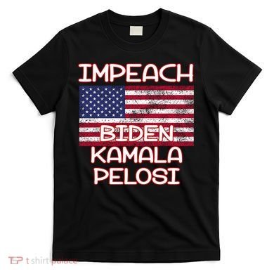 Impeach Biden Kamala Pelosi T-Shirt