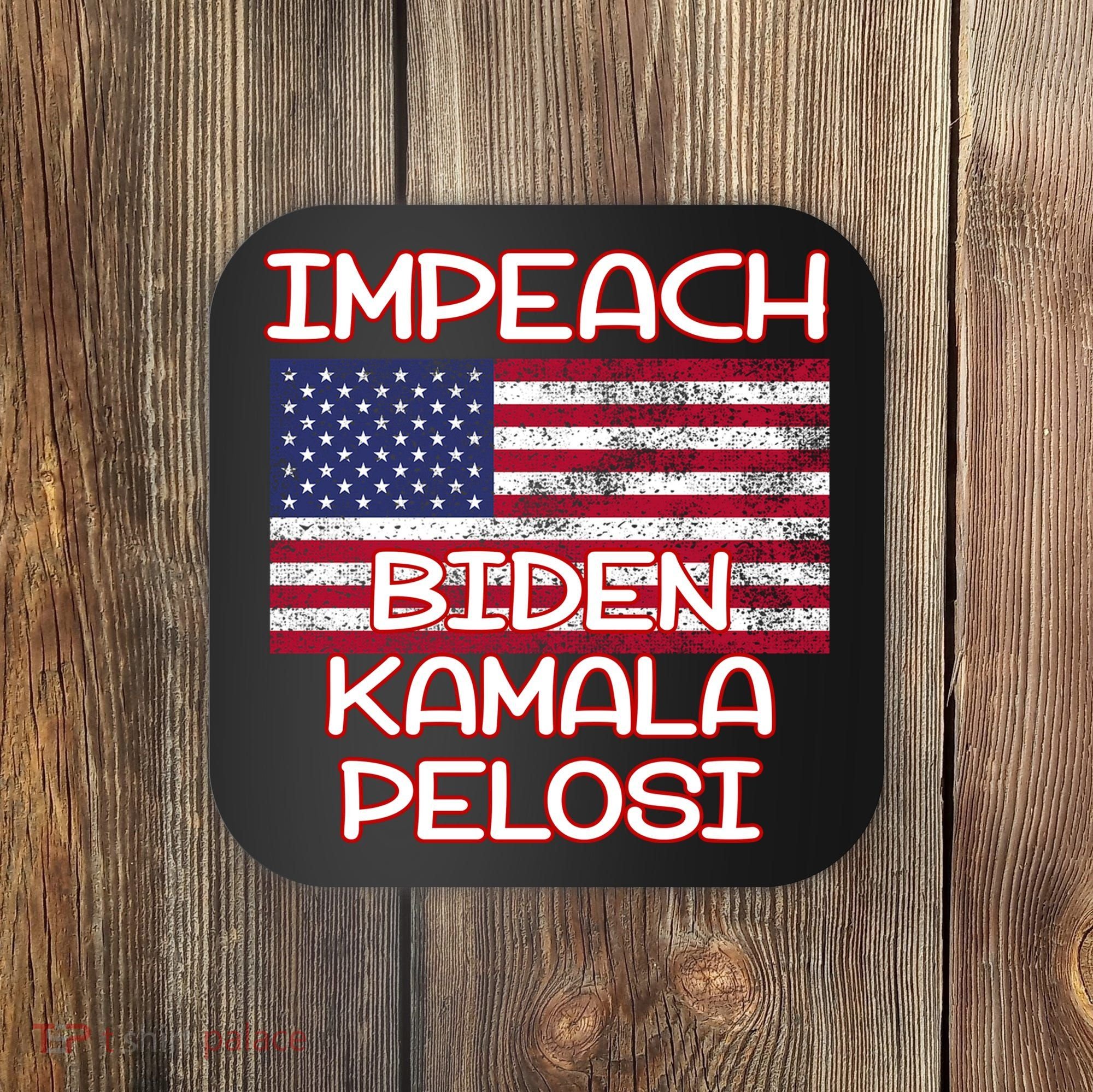 Impeach Biden Kamala Pelosi Coaster