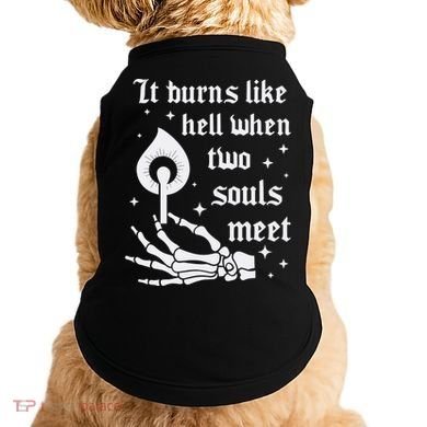 It Burns Like Hell When Two Souls Meet Doggie Tank