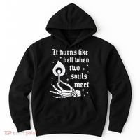 It Burns Like Hell When Two Souls Meet Hoodie thumb 0