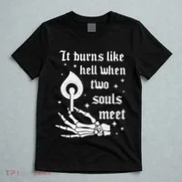 It Burns Like Hell When Two Souls Meet T-Shirt thumb 5