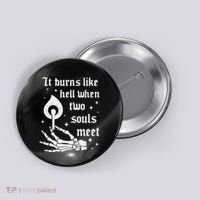 It Burns Like Hell When Two Souls Meet Button thumb 0