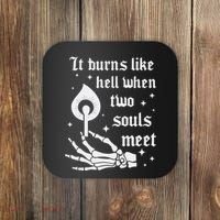 It Burns Like Hell When Two Souls Meet Coaster thumb 0