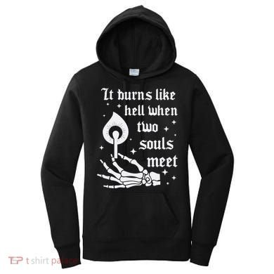 It Burns Like Hell When Two Souls Meet Women's Hoodie