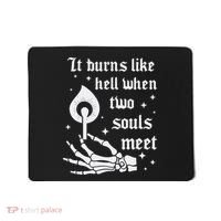 It Burns Like Hell When Two Souls Meet Mousepad thumb 0