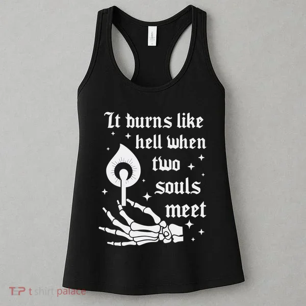It Burns Like Hell When Two Souls Meet Women's Tank Top