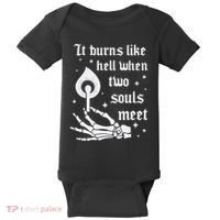 It Burns Like Hell When Two Souls Meet Baby Bodysuit thumb 0
