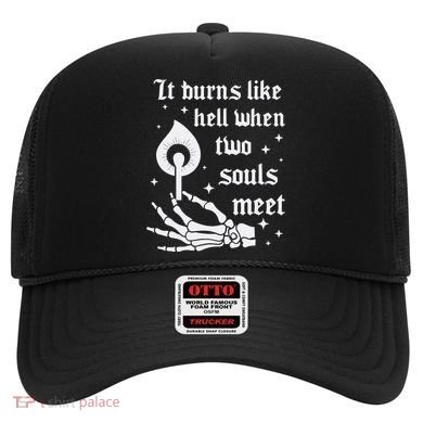 It Burns Like Hell When Two Souls Meet Hat