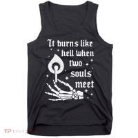 It Burns Like Hell When Two Souls Meet Tank Top thumb 0
