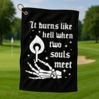 It Burns Like Hell When Two Souls Meet Golf Towel thumb 1