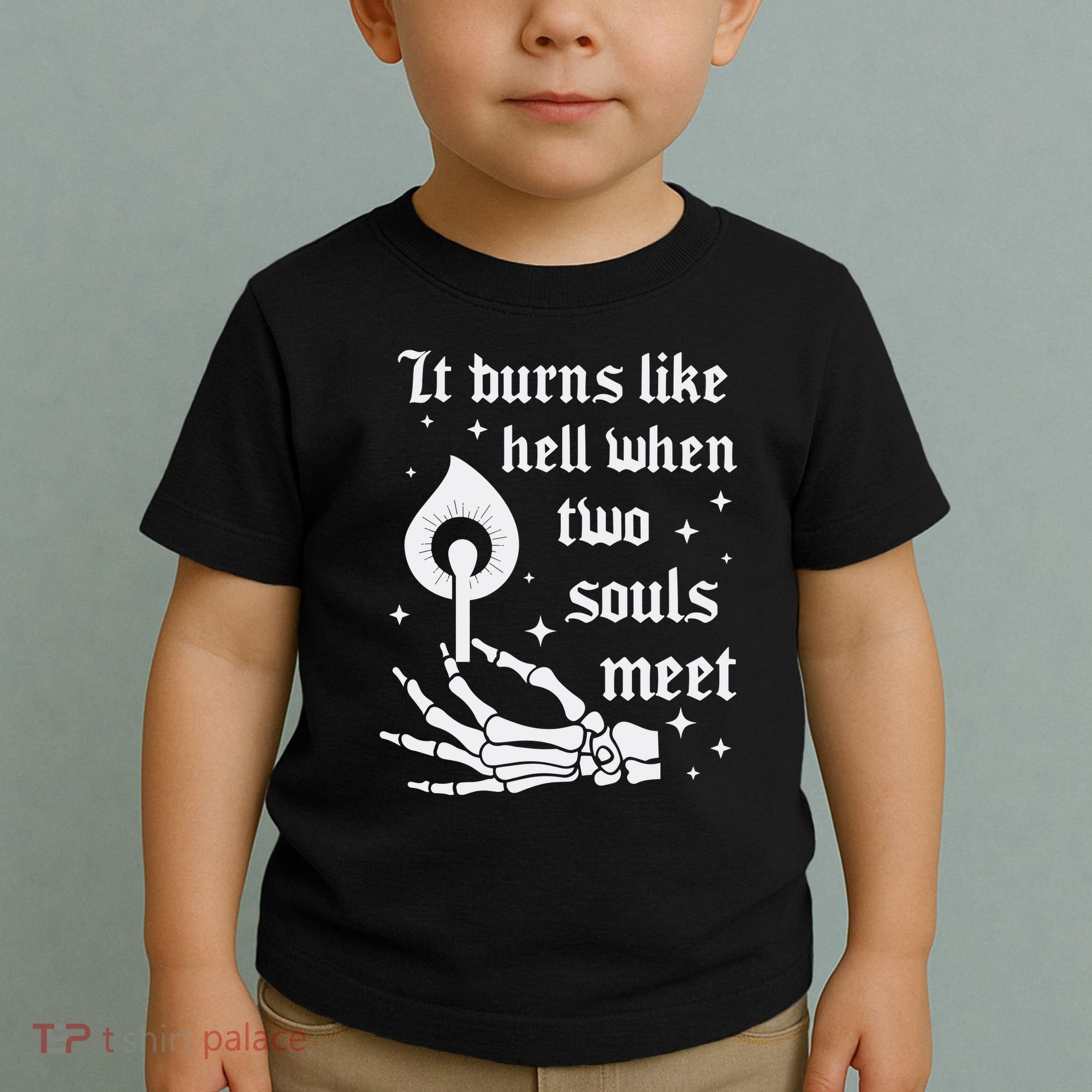 It Burns Like Hell When Two Souls Meet Toddler T-Shirt