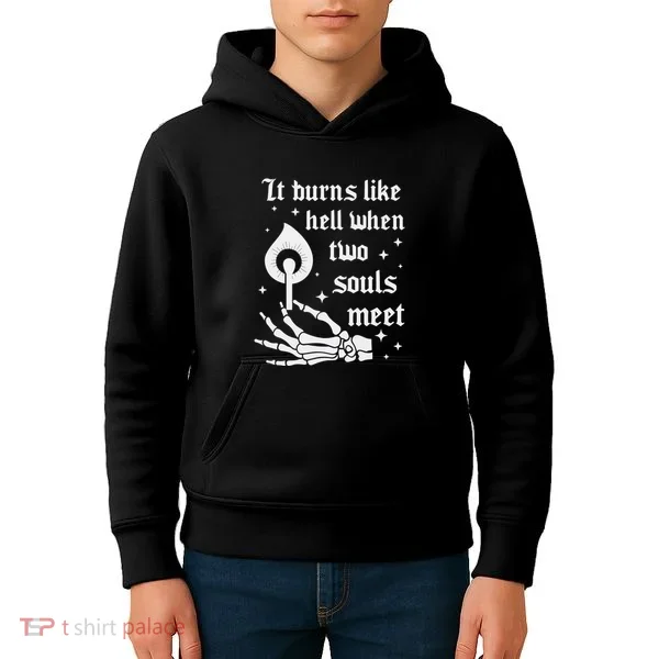 It Burns Like Hell When Two Souls Meet Kids Hoodie